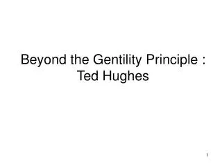 Beyond the Gentility Principle : Ted Hughes