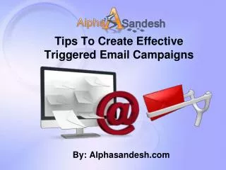Tips To Create Effective Triggered Email Campaigns
