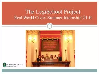 The LegiSchool Project Real World Civics Summer Internship 2010