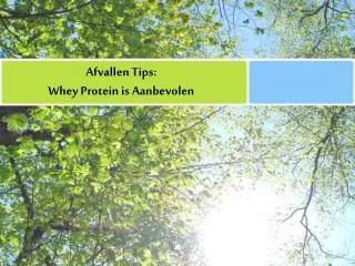 afvallen tips: whey protein is aanbevolen