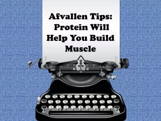 afvallen tips: protein will help you build muscle