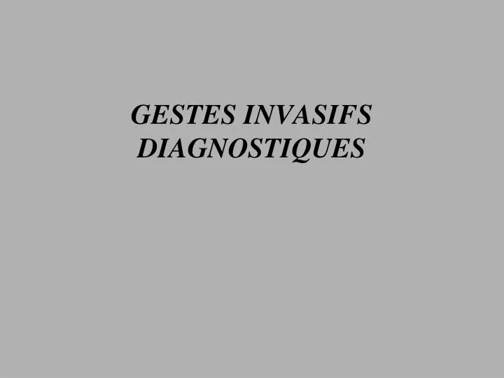 gestes invasifs diagnostiques