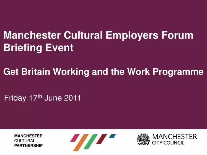 manchester cultural employers forum briefing event get britain working and the work programme