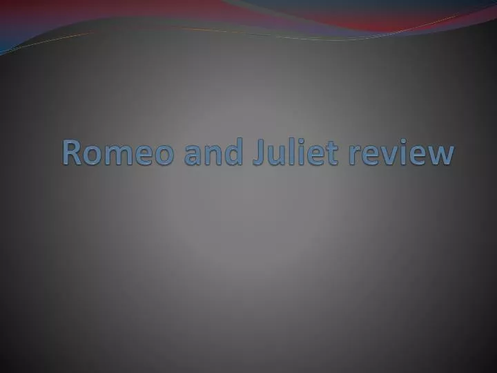 romeo and juliet review