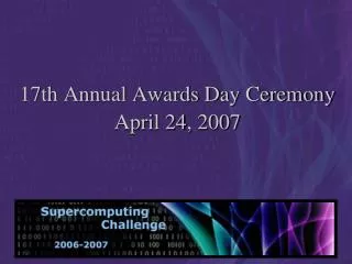 17th Annual Awards Day Ceremony April 24, 2007