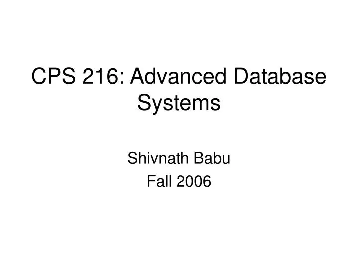 cps 216 advanced database systems