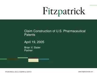 Claim Construction of U.S. Pharmaceutical Patents April 19, 2005