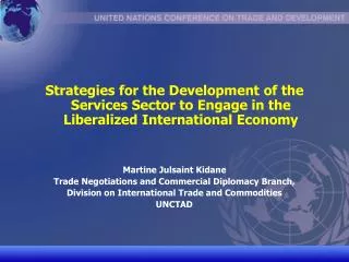 Strategies for the Development of the Services Sector to Engage in the Liberalized International Economy Martine Julsain