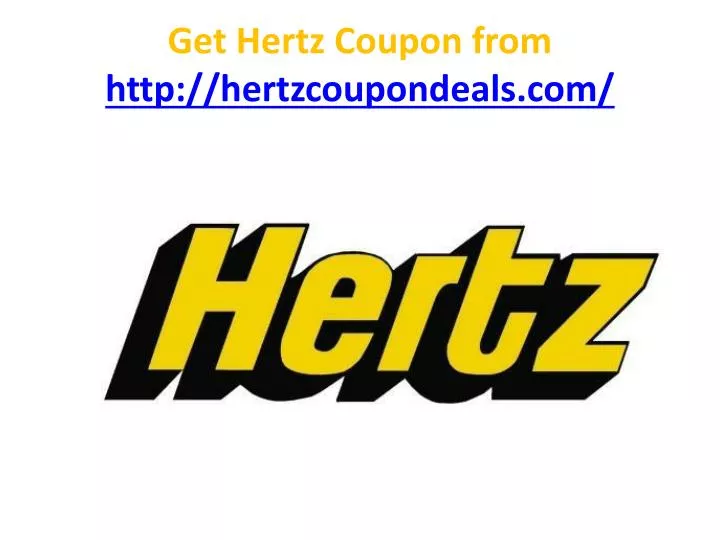 get hertz coupon from http hertzcoupondeals com