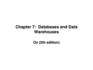 Chapter 7: Databases and Data Warehouses