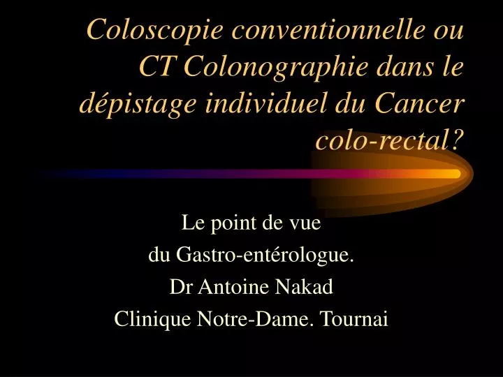 coloscopie conventionnelle ou ct colonographie dans le d pistage individuel du cancer colo rectal