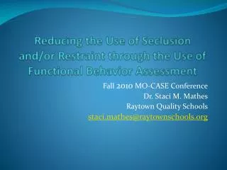 Reducing the Use of Seclusion and/or Restraint through the Use of Functional Behavior Assessment