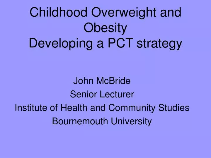 childhood overweight and obesity developing a pct strategy