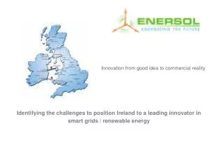 Identifying the challenges to position Ireland to a leading innovator in smart grids / renewable energy