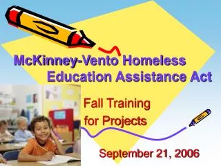 McKinney-Vento Homeless 	 Education Assistance Act