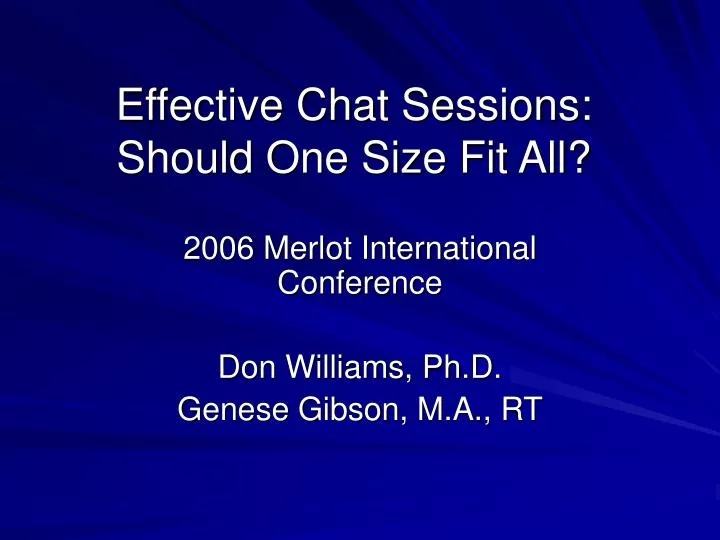 effective chat sessions should one size fit all