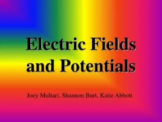 Electric Fields and Potentials