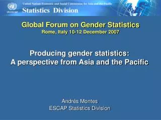 Global Forum on Gender Statistics Rome, Italy 10-12 December 2007
