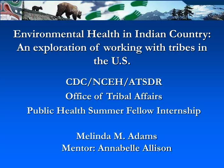 environmental health in indian country an exploration of working with tribes in the u s
