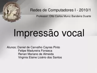 redes de computadores i 2010 1 professor otto carlos muniz bandeira duarte