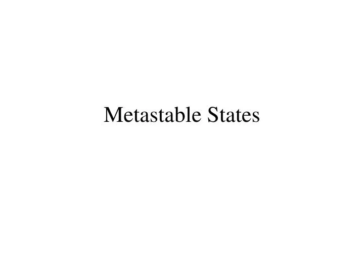 metastable states