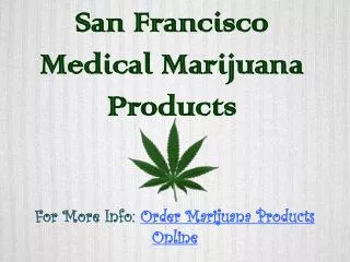 San Francisco Medical Marijuana Products