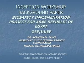 INCEPTION WORKSHOP BACKGROUND PAPER BIOSAFETY IMPLEMENTATION PROJECT FOR ARAB REPUBLIC OF EGYPT GEF/UNEP