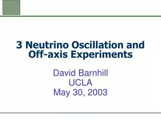 3 Neutrino Oscillation and Off-axis Experiments