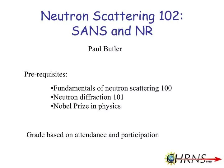 neutron scattering 102 sans and nr