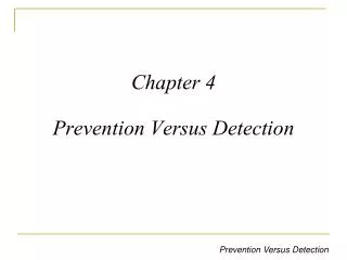 Chapter 4 Prevention Versus Detection