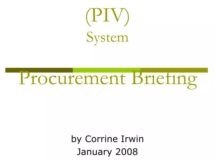 hspd 12 and the personal identity verification piv system procurement briefing