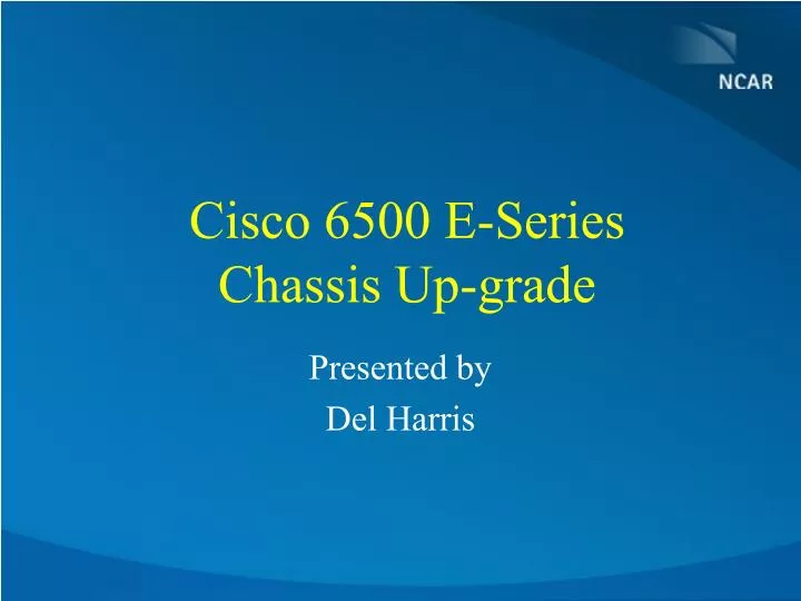 cisco 6500 e series chassis up grade