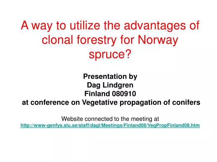 a way to utilize the advantages of clonal forestry for norway spruce