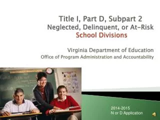 Title I, Part D, Subpart 2 Neglected, Delinquent, or At-Risk School Divisions