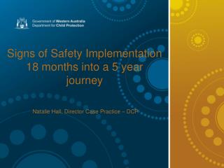 Signs of Safety Implementation 18 months into a 5 year journey