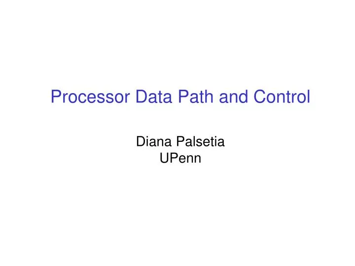 processor data path and control diana palsetia upenn