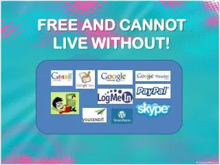 free and cannot live without!