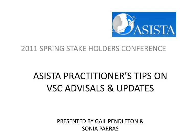 asista practitioner s tips on vsc advisals updates presented by gail pendleton sonia parras