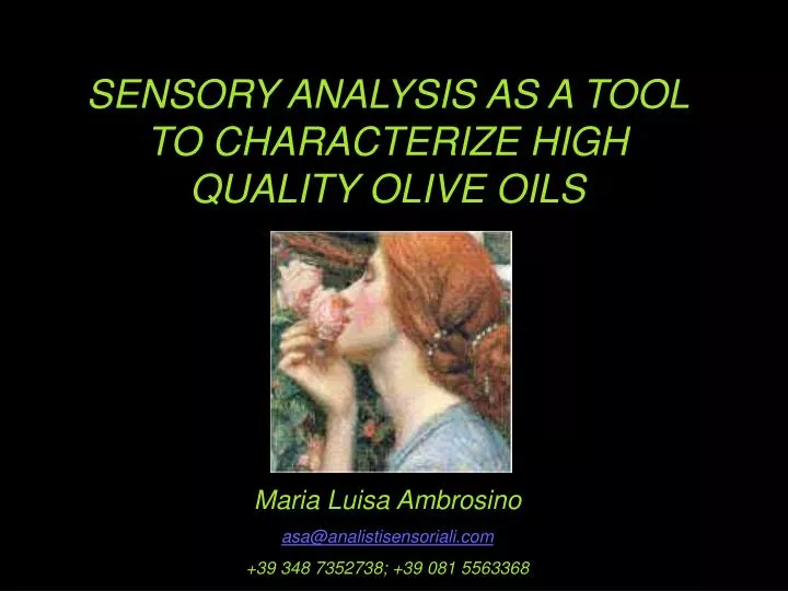 sensory analysis as a tool to characterize high quality olive oils