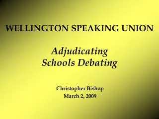 WELLINGTON SPEAKING UNION Adjudicating Schools Debating