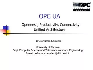 OPC UA Openness, Productivity, Connectivity Unified Architecture