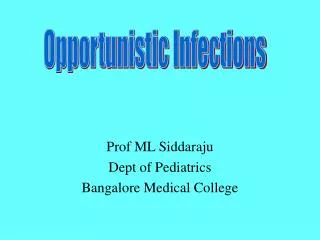 Prof ML Siddaraju Dept of Pediatrics Bangalore Medical College