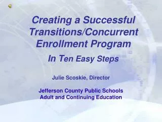 Creating a Successful Transitions/Concurrent Enrollment Program In T en Easy Steps