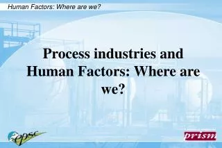 Process industries and Human Factors: Where are we?