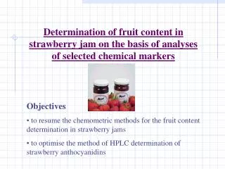 Determination of fruit content in strawberry jam on the basis of analyses of selected chemical marker s