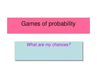 Games of probability