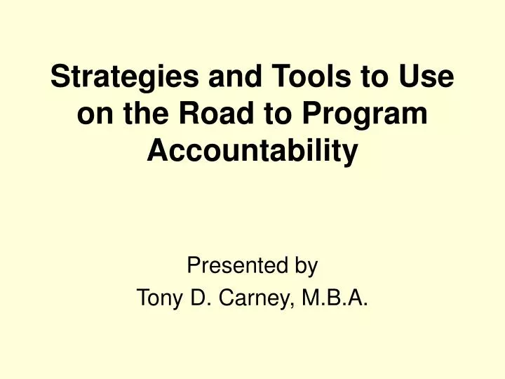 strategies and tools to use on the road to program accountability