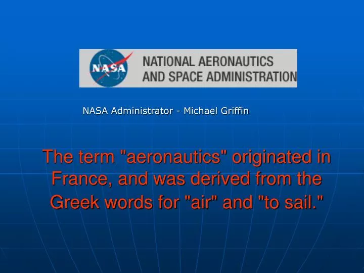 the term aeronautics originated in france and was derived from the greek words for air and to sail