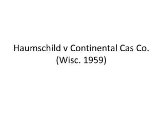 Haumschild v Continental Cas Co. (Wisc. 1959)
