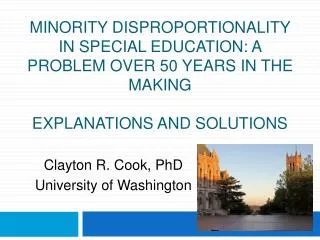 MINORITY DISPROPORTIONALITY IN SPECIAL EDUCATION: A PROBLEM OVER 50 YEARS IN THE MAKING EXPLANATIONS AND SOLUTIONS